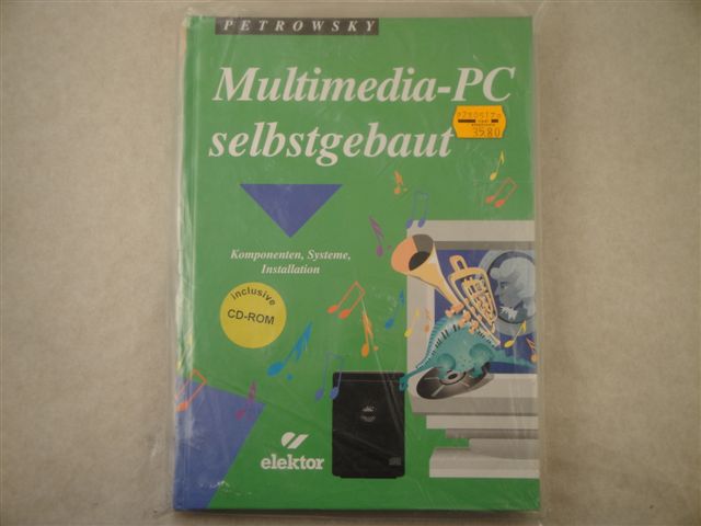 Multimedia-PC selbstgebaut, Elektor ISBN 3-928051-79-2